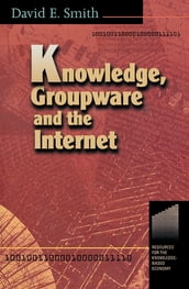 Knowledge, Groupware and the Internet