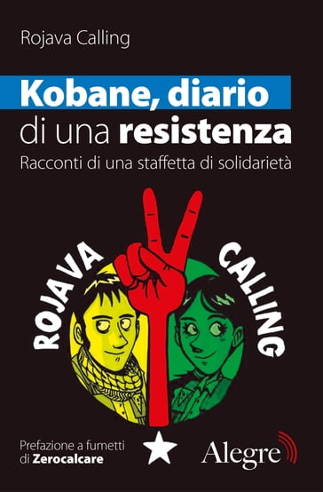 Kobane, diario di una resistenza - Rojava Calling