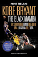 Kobe Bryant. The black mamba. La storia dell'uomo divenuto una leggenda dell'NBA