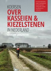 Koersen over kasseien & kiezelstenen in Nederland