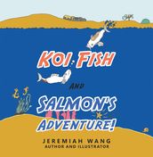 Koi Fish and Salmon s Adventure!