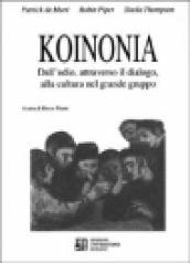 Koinonia. Dall odio, attraverso il dialogo, alla cultura nel grande gruppo