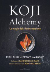 Koji Alchemy. La magia della fermentazione