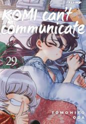 Komi can t communicate. 29.