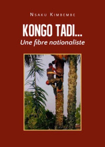Kongo tadi... Une fibre nationaliste - Nsaku Kimbembe