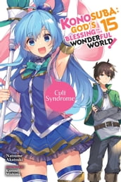 Konosuba: God s Blessing on This Wonderful World!, Vol. 15 (light novel)