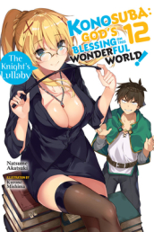 Konosuba: God s Blessing on This Wonderful World!, Vol. 12 (light novel)