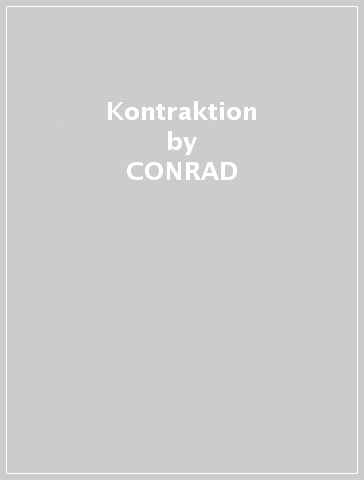 Kontraktion - CONRAD -& PHA SCHNITZLER