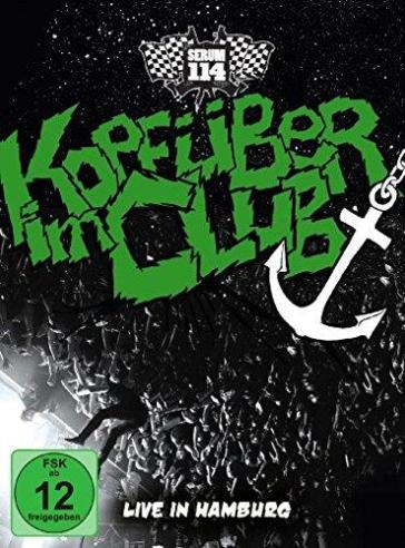 Kopfuber im club - live in hamburg - SERUM 114