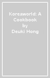 Koreaworld: A Cookbook