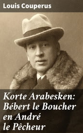 Korte Arabesken: Bébert le Boucher en André le Pêcheur