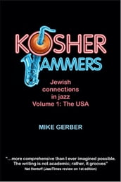 Kosher Jammers: Jewish connections in jazz Volume 1  the USA