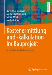 Kostenermittlung und -kalkulation im Bauprojekt