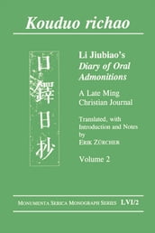 Kouduo richao. Li Jiubiao s Diary of Oral Admonitions. A Late Ming Christian Journal