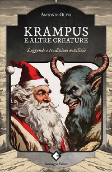 Krampus e altre creature. Leggende e tradizioni natalizie - Antonio Oliva