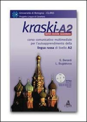 Kraski. A2. Corso comunicativo multimediale per l'autoapprendimento della lingua russa di livello principiante A2. CD-ROM - Simona Berardi - Liudmila Buglakova
