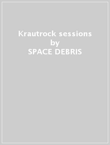 Krautrock sessions - SPACE DEBRIS