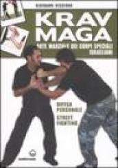 Krav Maga. Arte marziale dei corpi speciali israeliani. Difesa personale, street fighting