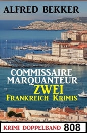 Krimi Doppelband 808: Commissaire Marquanteur: Zwei Frankreich Krimis