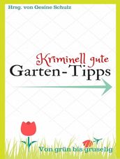 Kriminell gute Garten-Tipps