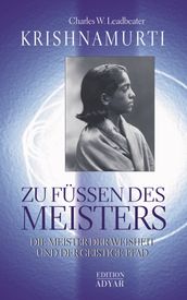 Krishnamurti - Zu Füßen des Meisters