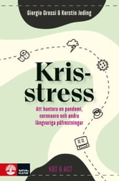 Krisstress : att hantera en pandemi, coronaoro och andra särski