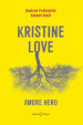 Kristine love. Amore nero