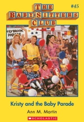 Kristy and the Baby Parade (The Baby-Sitters Club #45)