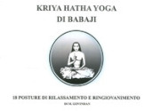 Kriya Hatha Yoga di Babaji. 18 posture di rilassamento e ringiovanimento