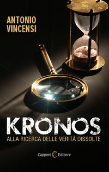 Kronos. Alla ricerca delle verità dissolte - Antonio Vincensi