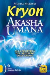 Kryon. Akasha umana. Alla scoperta del registro dell