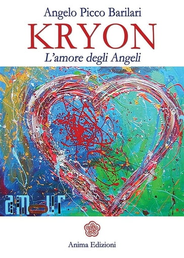 Kryon - l'Amore degli Angeli - Barilari Picco Angelo