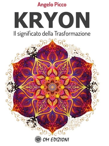 Kryon Il significato della trasformazione - Angelo Picco