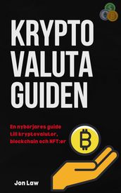 Kryptovalutaguiden: En nybörjares guide till kryptovalutor, blockchain och NFT