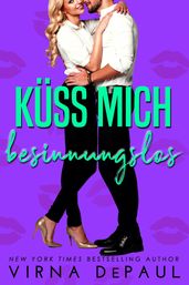 Küss mich besinnungslos