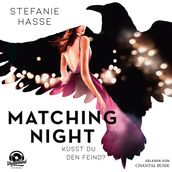 Küsst du den Feind? - Matching Night, Band 1 (ungekürzt)