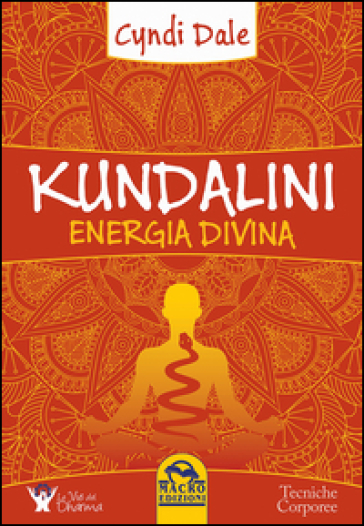 Kundalini. Energia divina - Cyndi Dale