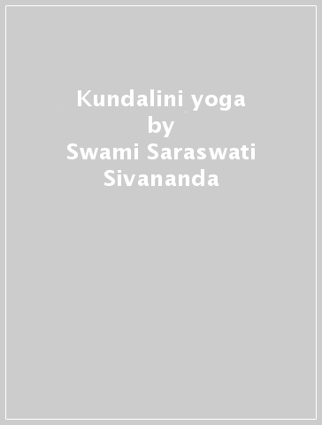 Kundalini yoga - Swami Saraswati Sivananda