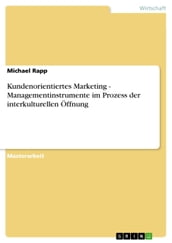 Kundenorientiertes Marketing - Managementinstrumente im Prozess der interkulturellen Öffnung