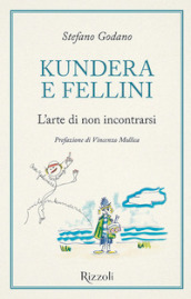 Kundera e Fellini. L arte di non incontrarsi