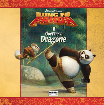 Kung Fu Panda. Il guerriero Dragone.