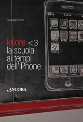 Kuore. La scuola ai tempi dell iPhone