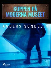 Kuppen pa Moderna muséet