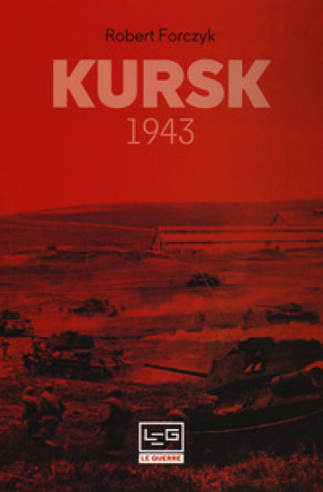 Kursk 1943 - Robert Forczyc