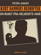 Kurt Danners bedrifter: En buket fra helvedets have