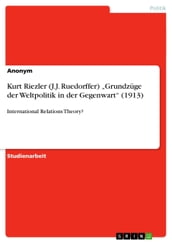 Kurt Riezler (J.J. Ruedorffer)  Grundzüge der Weltpolitik in der Gegenwart  (1913)