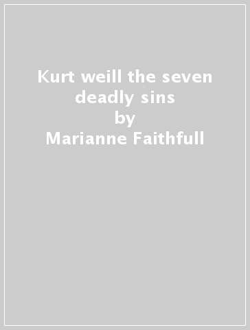 Kurt weill the seven deadly sins - Marianne Faithfull