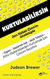 Kurtulabilirsin: Kötü Alkanlklardan Kurtulmak çin Çözüm Reçetesi