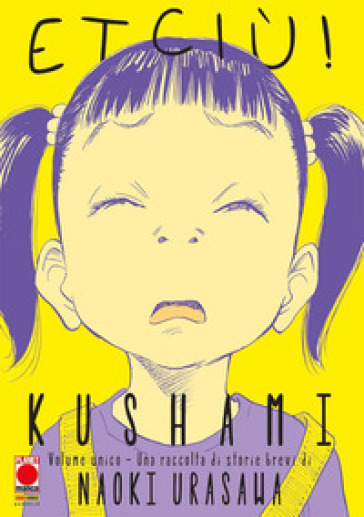 Kushami. Etciù! - Naoki Urasawa