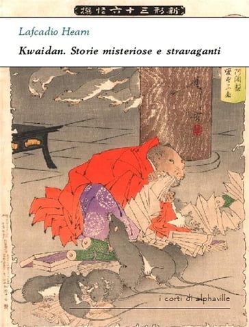 Kwaidan. Storie misteriose e stravaganti - Lafcadio Hearn